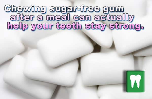 Chewing sugar-free gum after meals can actually help your teeth stay strong.